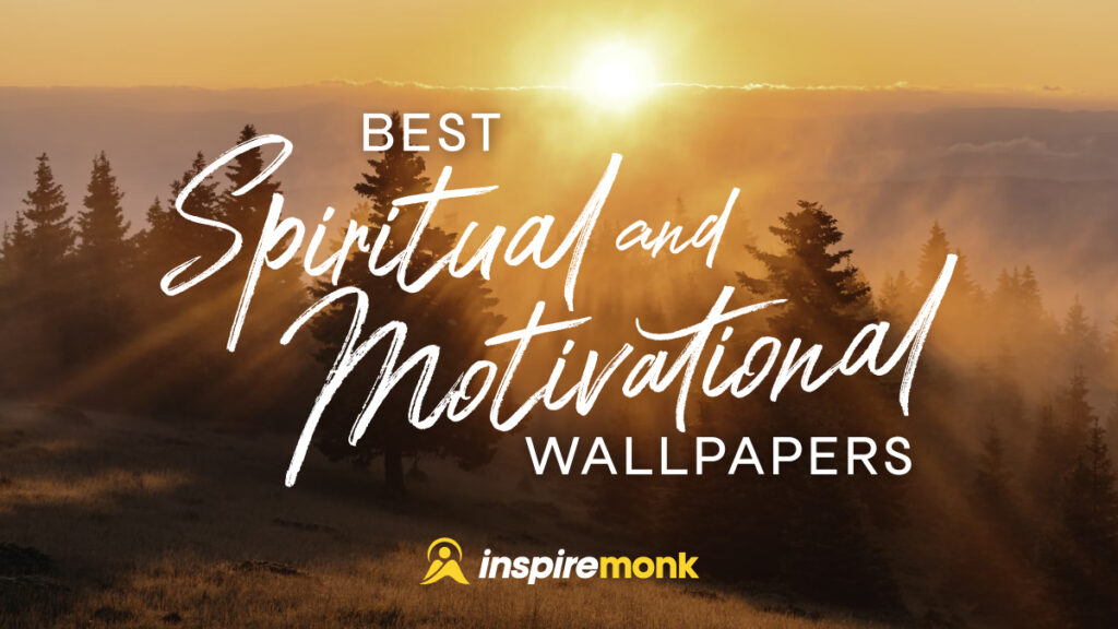 Best Spiritual and Motivational Wallpapers: Quotes to Encourage Inner Growth