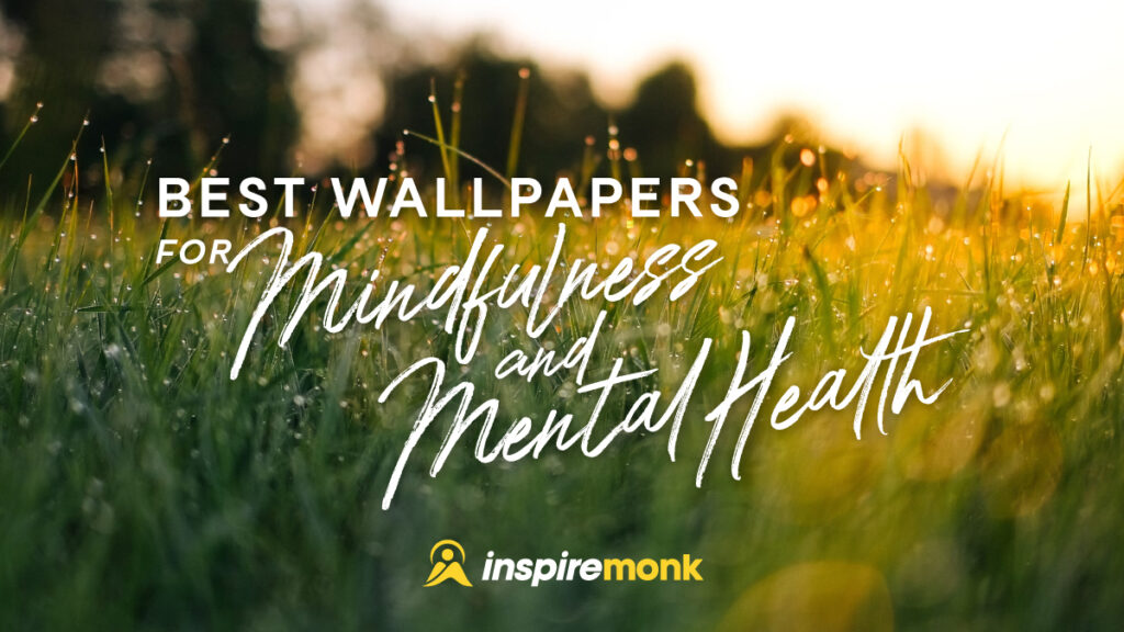 Best Mindfulness and Mental Health Wallpapers