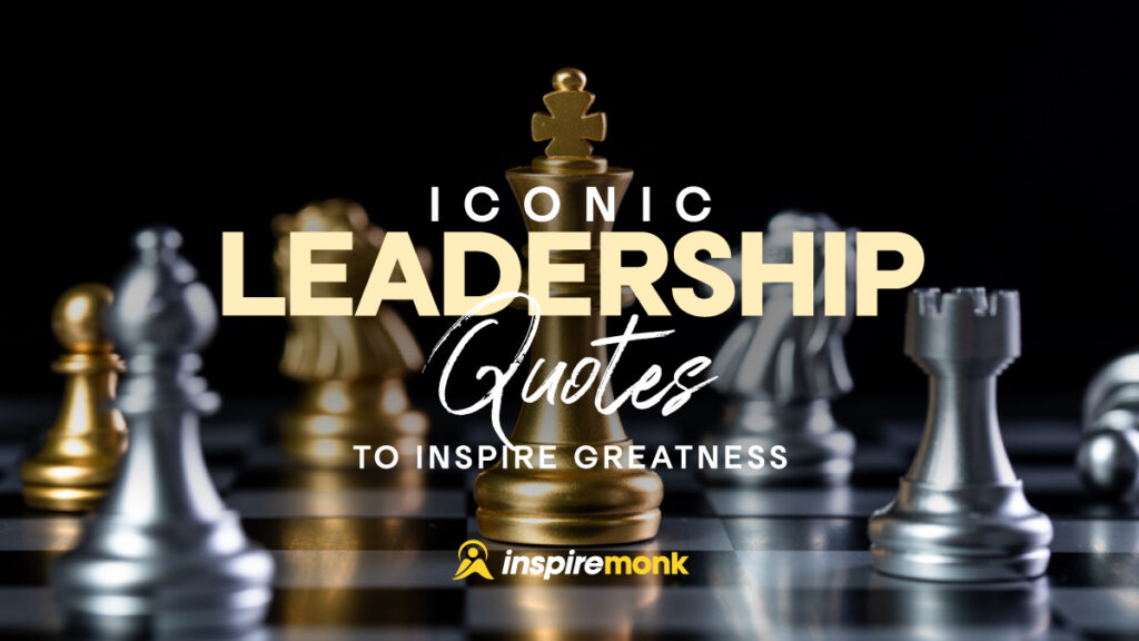 Famous Leadership Quotes to Inspire You to Lead with Confidence