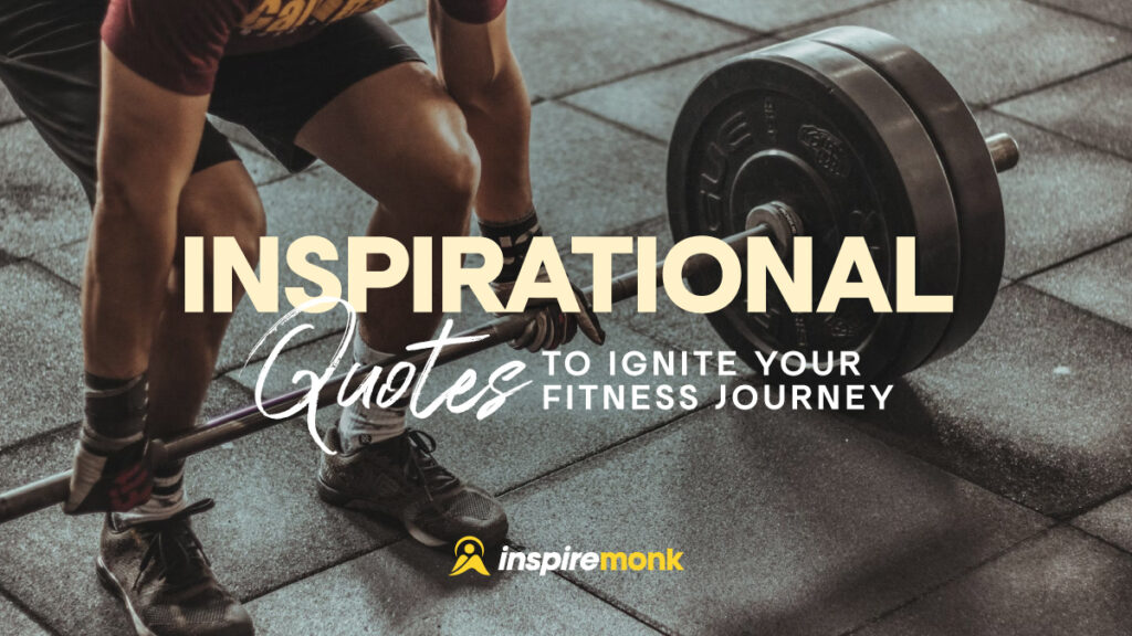 Inspiring Fitness Quotes to Keep You Motivated on Your Health Journey