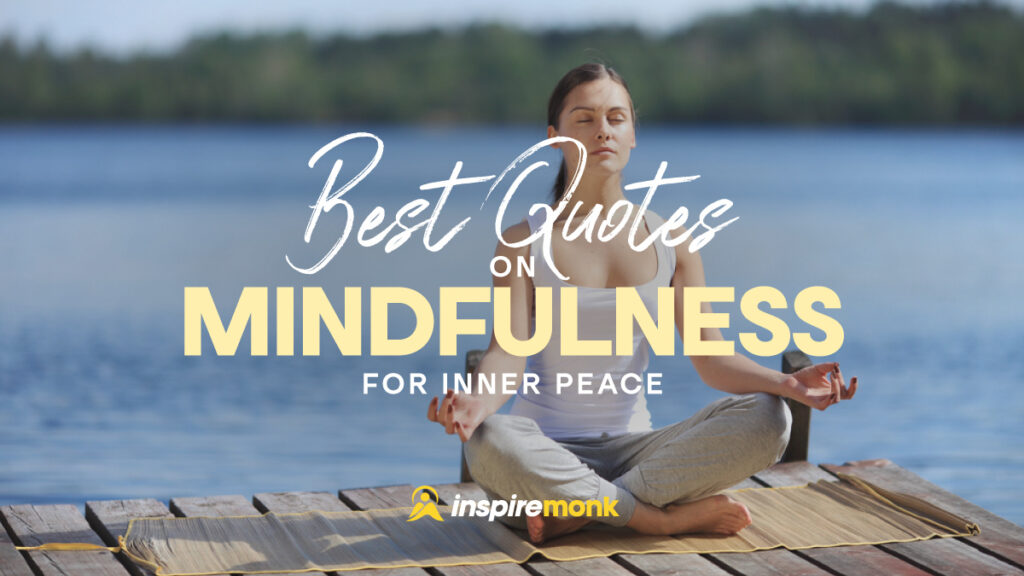 Mindfulness Quotes for Inner Peace and Reducing Stress